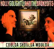 Holly Golightly And The Brokeoffs - Coulda Shoulda Woulda