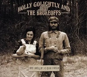 Holly Golightly And The Brokeoffs - No Help Coming