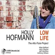 CD - Holly Hofmann - Low Life: The Alto Flute Project - Digipak