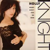 Holly Knight - Heart Don't Fail Me Now
