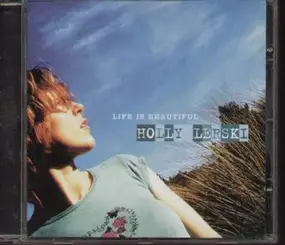 Holly Lerski - Life Is Beautiful