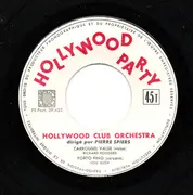 7inch Vinyl Single - Hollywood Club Orchestra Dirigé Par Pierre Spiers - Hollywood Party - EP