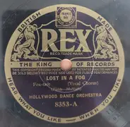 Hollywood Dance Orchestra / Will Osborne And His Orchestra - Lost In A Fog / The Continental