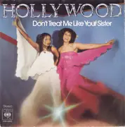 7inch Vinyl Single - Hollywood - Don't Treat Me Like Your Sister