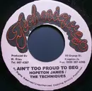 7inch Vinyl Single - Hopeton James & The Techniques - Ain't Too Proud To Beg