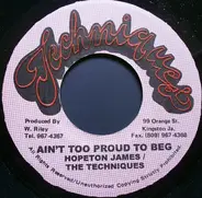 Hopeton James & The Techniques - Ain't Too Proud To Beg