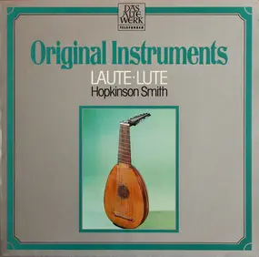 Hopkinson Smith - Original Instruments: Lute