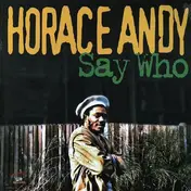 Horace Andy - Say Who