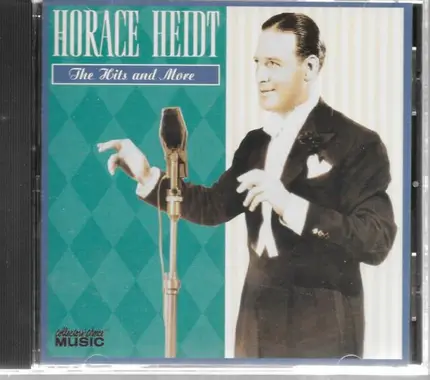 Horace Heidt - The Hits And More