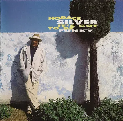 Horace Silver - It's Got to Be Funky