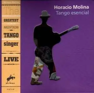 Horacio Molina - Tango esencial