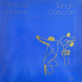 Horacio Molina - Tango Cancion