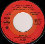 Horatio - I Can't Be A Cowboy If I Can't Carry A Gun / The Golden Rule