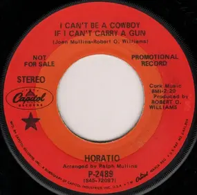 HORATIO - I Can't Be A Cowboy If I Can't Carry A Gun / The Golden Rule
