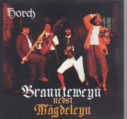 Horch - Brannteweyn Nebst Mägdeleyn