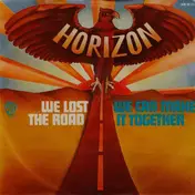 Horizon - We Lost The Road / We Can Make It Together