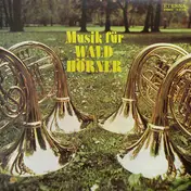 Hornquartett Des Rundfunk-Sinfonie-Orchester Leip - Musik Für Wald-Hörner