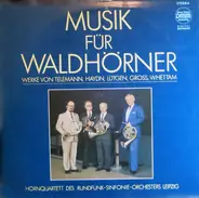 Hornquartett Des Rundfunk-Sinfonie-Orchester Leipzig - Musik Für Waldhörner