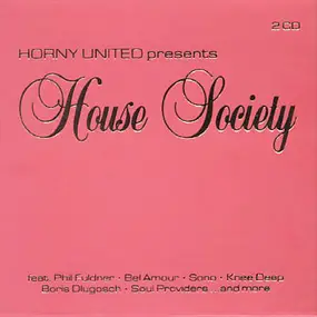 Horny United - Horny United Presents House Society