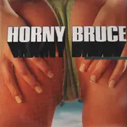 Horny Bruce - The Way It Isn't