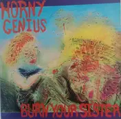 Horny Genius - Burn Your Sister