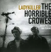 The Horrible Crowes - LADYKILLER