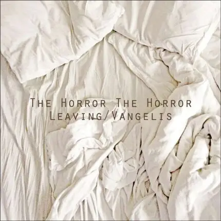 HORROR THE HORROR,THE - Leaving/Vangelis
