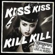 CD - HorrorPops - Kiss Kiss Kill Kill - digipack