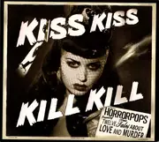 CD - HorrorPops - Kiss Kiss Kill Kill - Digipak