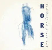 7inch Vinyl Single - Horse - You Could Be Forgiven