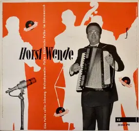 Horst Wende Tanz-Solisten - Eine Polka Voller Schwung / Weltenbummler Polka / Bömische Polka / Im Gänsemarsch