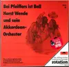 LP - Horst Wende's Akkordeon-Band - Bei Pfeiffers Ist Ball