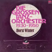Double LP - Horst Winter - Die Grossen Tanzorchester 1930 - 1950 - Gatefold