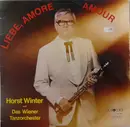 LP - Horst Winter Und Wiener Tanzorchester - Liebe, Amore Amour