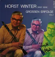 Horst Winter - Horst Winter Singt Seine Grossen Erfolge Vol. 2