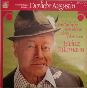 Horst Wolfram Geissler - Der Liebe Augustin - Die Geschichte Eines Leichten Lebens Gelesen Von Heinz Rühmann