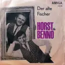7inch Vinyl Single - Horst & Benno / Michael Hansen - Der Alte Fischer / Bei Dir Ist Alles Anders