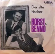 7inch Vinyl Single - Horst & Benno / Michael Hansen - Der Alte Fischer / Bei Dir Ist Alles Anders