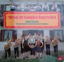 LP - Horst Blassl Und Seine Die Original Königlich Bayerischen Musikanten - Mir San Die Königlich Bayerischen