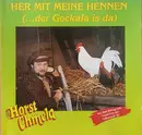 CD - Horst Chmela - Her Mit Meine Hennen