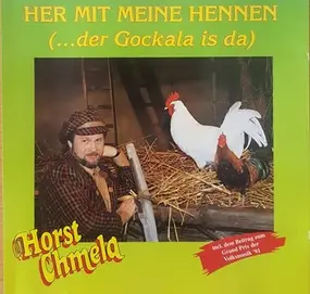 Horst Chmela - Her mit meine Hennen