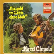 Horst Chmela - Nix Geht Im Leb'n Ohne Liab