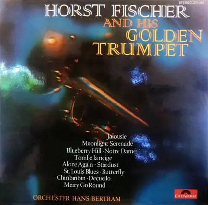 Horst Fischer - Orchester Hans Bertram - Horst Fischer And His Golden Trumpet