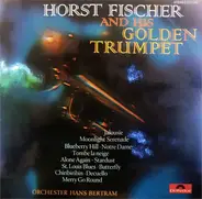 Horst Fischer - Orchester Hans Bertram - Horst Fischer And His Golden Trumpet