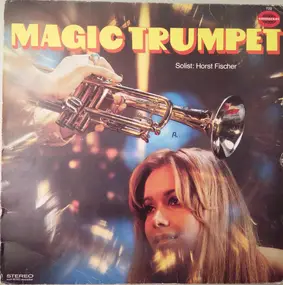 horst fischer - Magic Trumpet