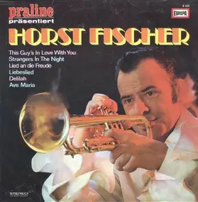 horst fischer - Praline Präsentiert Horst Fischer