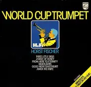 Horst Fischer - World Cup Trumpet