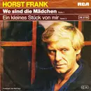 7inch Vinyl Single - Horst Frank - Wo Sind Die Mädchen