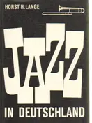 Horst H. Lange - Jazz in Deutschland, Die Deutsche Jazz Chronik 1900-1960