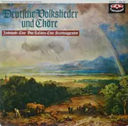 Horst Jankowski-Chor • Don Kosaken Chor Serge Jaroff • Saarknappen Chor - Deutsche Volkslieder Und Chöre